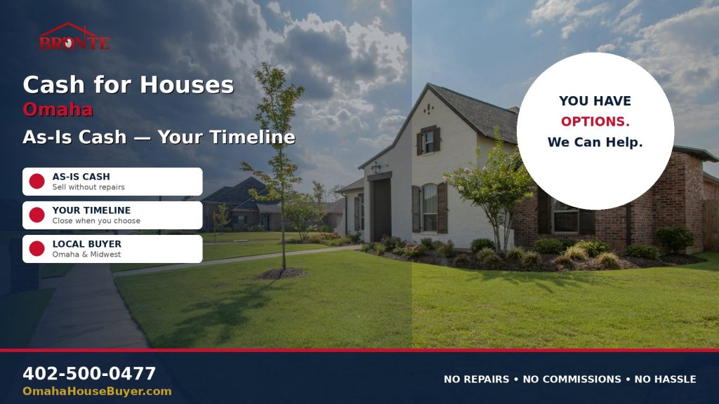 Cash for houses Omaha — Bronte House Buyer as-is cash sale on your timeline