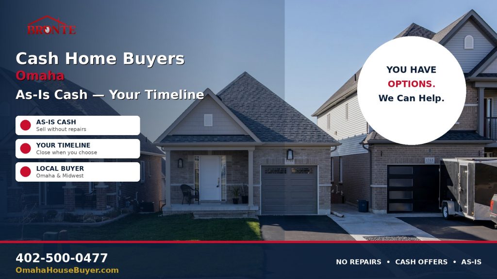 Cash home buyers Omaha — Bronte House Buyer as-is cash offer on your timeline